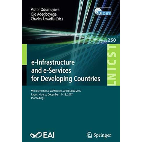 e-Infrastructure and e-Services for Developing Countries: 9th International Conf [Paperback]