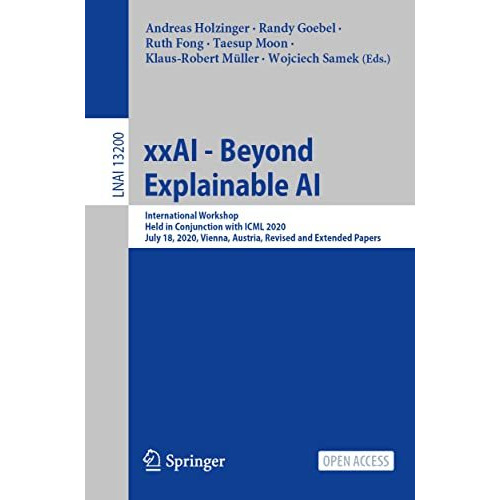 xxAI - Beyond Explainable AI: International Workshop, Held in Conjunction with I [Paperback]