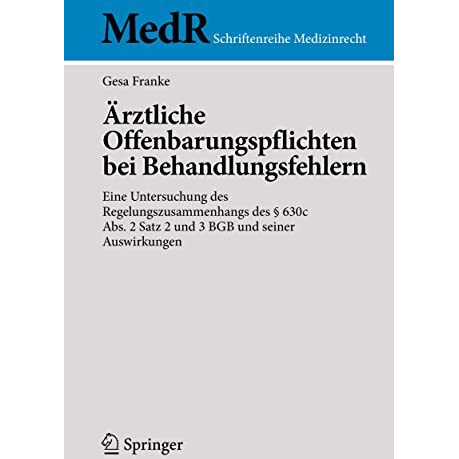 ?rztliche Offenbarungspflichten bei Behandlungsfehlern: Eine Untersuchung des Re [Paperback]