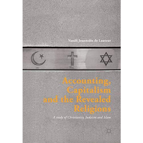 Accounting, Capitalism and the Revealed Religions: A Study of Christianity, Juda [Hardcover]