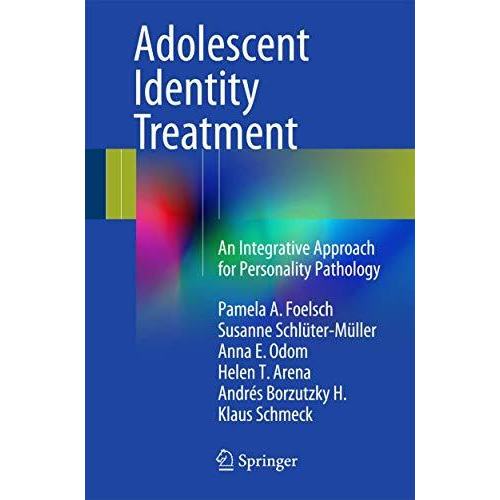 Adolescent Identity Treatment: An Integrative Approach for Personality Pathology [Paperback]