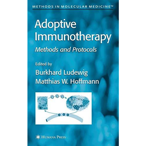 Adoptive Immunotherapy: Methods and Protocols [Paperback]