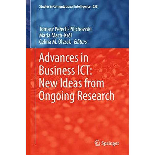 Advances in Business ICT: New Ideas from Ongoing Research [Hardcover]