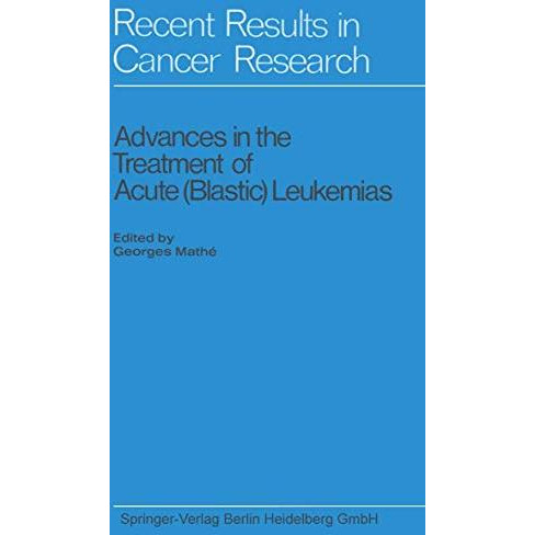 Advances in the Treatment of Acute (Blastic) Leukemias [Paperback]