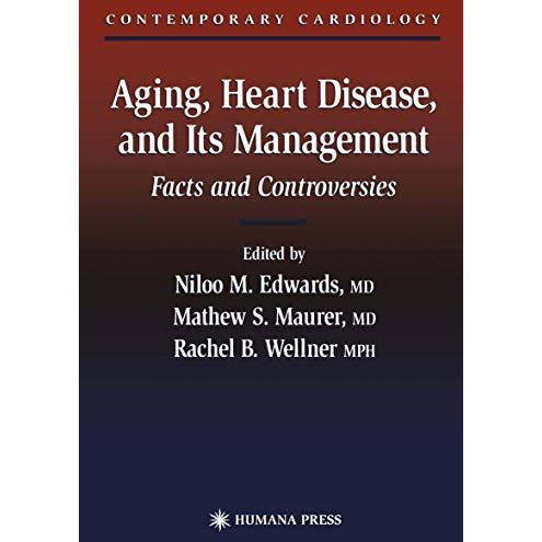 Aging, Heart Disease, and Its Management: Facts and Controversies [Paperback]