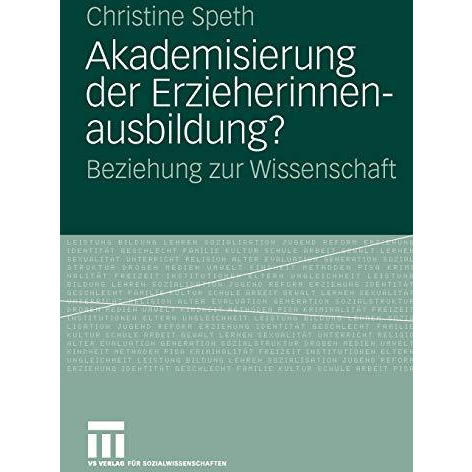 Akademisierung der Erzieherinnenausbildung?: Beziehung zur Wissenschaft [Paperback]