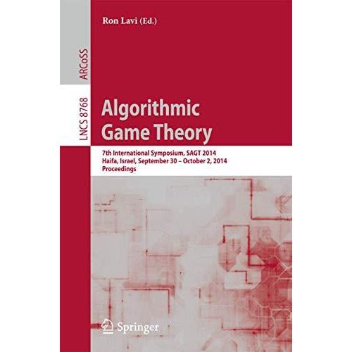 Algorithmic Game Theory: 7th International Symposium, SAGT 2014, Haifa, Israel,  [Paperback]