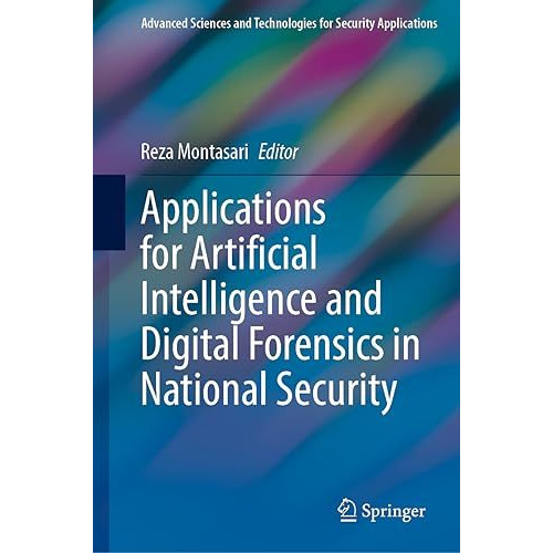 Applications for Artificial Intelligence and Digital Forensics in National Secur [Hardcover]