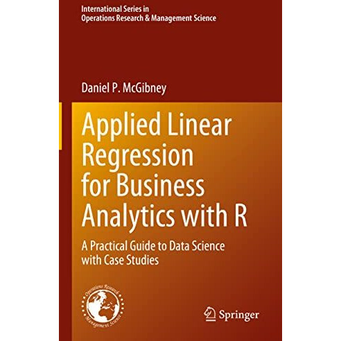 Applied Linear Regression for Business Analytics with R: A Practical Guide to Da [Hardcover]