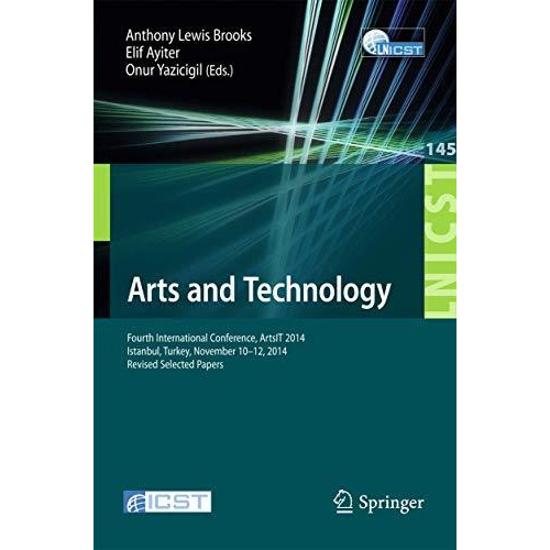 Arts and Technology: Fourth International Conference, ArtsIT 2014, Istanbul, Tur [Paperback]