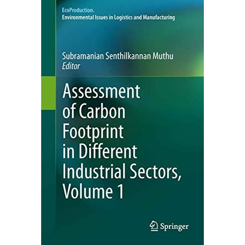 Assessment of Carbon Footprint in Different Industrial Sectors, Volume 1 [Hardcover]