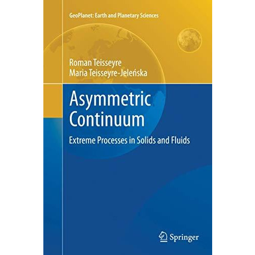 Asymmetric Continuum: Extreme Processes in Solids and Fluids [Paperback]