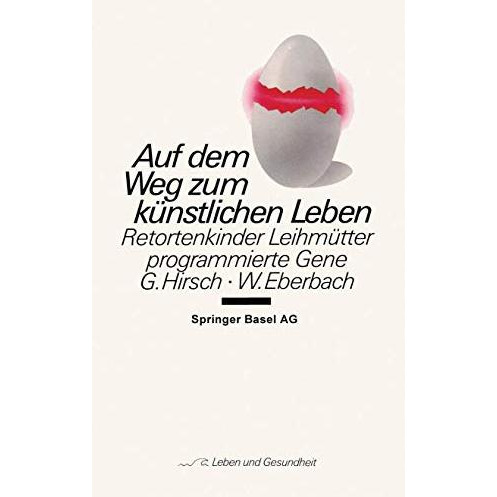 Auf dem Weg zum k?nstlichen Leben: Retortenkinder  Leihm?tter  programmierte G [Paperback]