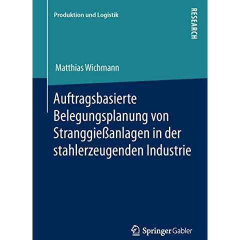 Auftragsbasierte Belegungsplanung von Stranggie?anlagen in der stahlerzeugenden  [Paperback]