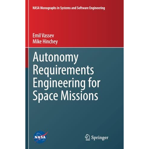 Autonomy Requirements Engineering for Space Missions [Paperback]