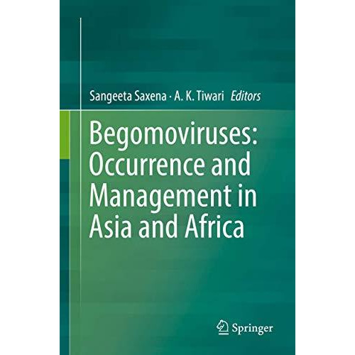 Begomoviruses: Occurrence and Management in Asia and Africa [Hardcover]