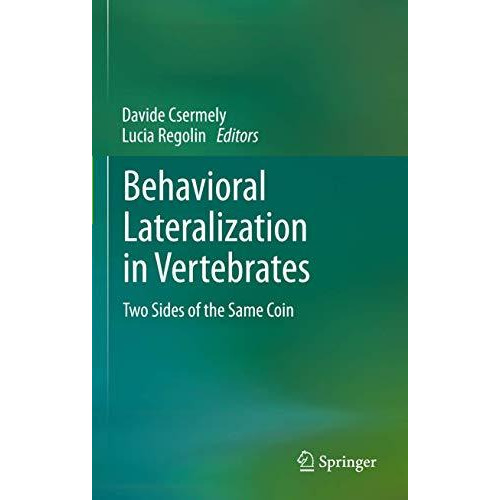 Behavioral Lateralization in Vertebrates: Two Sides of the Same Coin [Paperback]