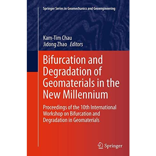 Bifurcation and Degradation of Geomaterials in the New Millennium: Proceedings o [Paperback]