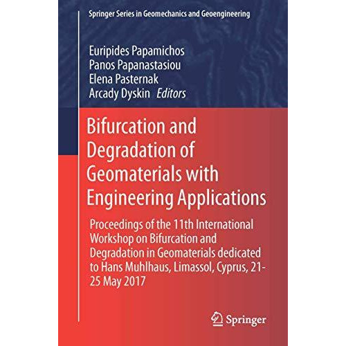 Bifurcation and Degradation of Geomaterials with Engineering Applications: Proce [Hardcover]