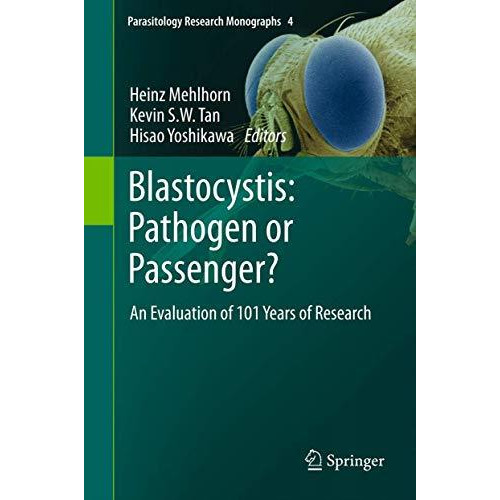 Blastocystis: Pathogen or Passenger?: An Evaluation of 101 Years of Research [Hardcover]