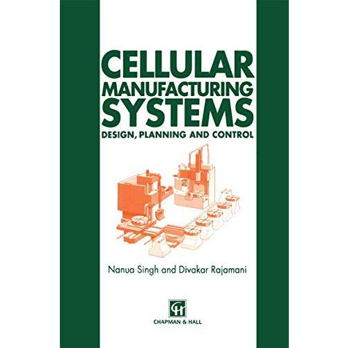 Cellular Manufacturing Systems: Design, planning and control [Paperback]