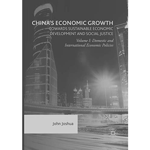 China's Economic Growth: Towards Sustainable Economic Development and Social Jus [Paperback]