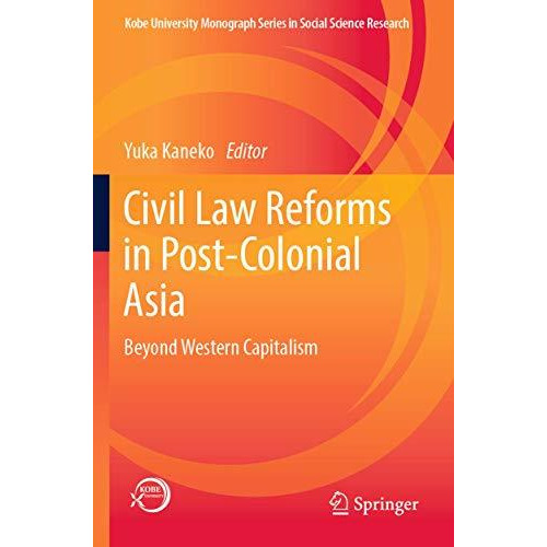 Civil Law Reforms in Post-Colonial Asia: Beyond Western Capitalism [Paperback]