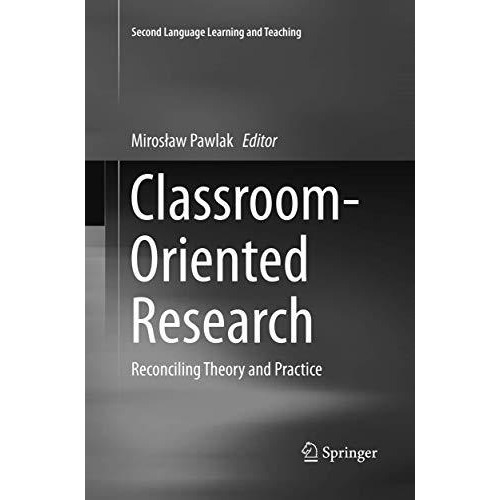 Classroom-Oriented Research: Reconciling Theory and Practice [Paperback]