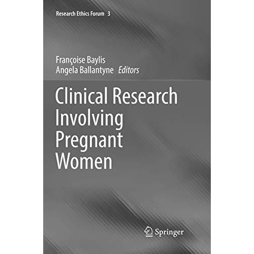 Clinical Research Involving Pregnant Women [Paperback]