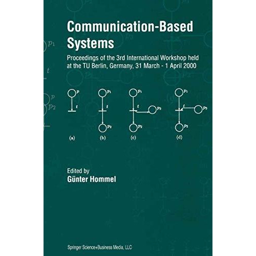 Communication-Based Systems: Proceeding of the 3rd International Workshop held a [Paperback]