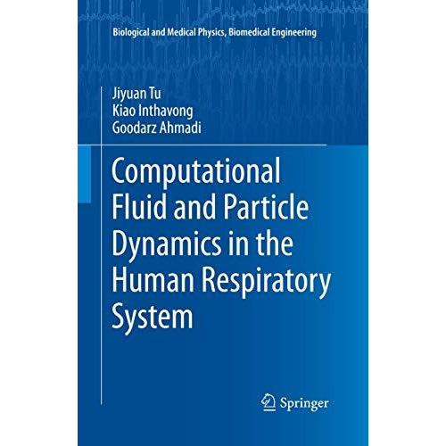 Computational Fluid and Particle Dynamics in the Human Respiratory System [Hardcover]