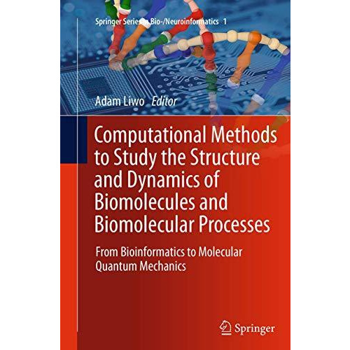 Computational Methods to Study the Structure and Dynamics of Biomolecules and Bi [Paperback]