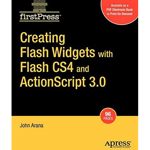 Creating Flash Widgets with Flash CS4 and ActionScript 3.0 [Paperback]