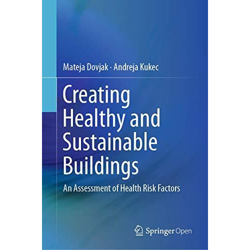 Creating Healthy and Sustainable Buildings: An Assessment of Health Risk Factors [Hardcover]