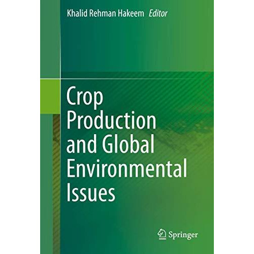 Crop Production and Global Environmental Issues [Hardcover]