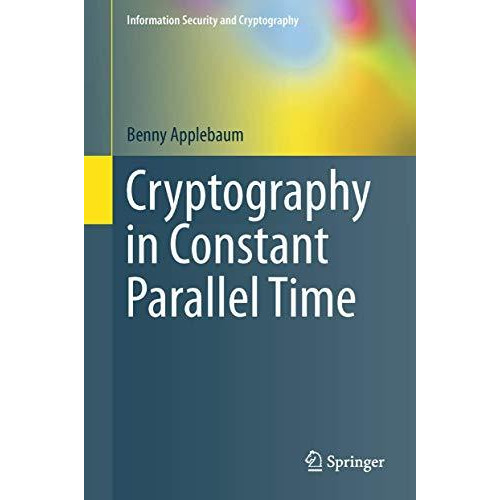 Cryptography in Constant Parallel Time [Hardcover]