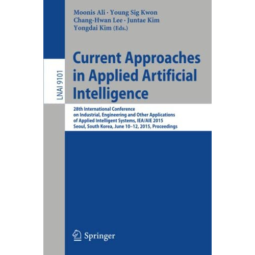 Current Approaches in Applied Artificial Intelligence: 28th International Confer [Paperback]