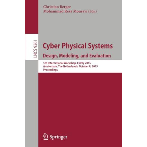 Cyber Physical Systems. Design, Modeling, and Evaluation: 5th International Work [Paperback]