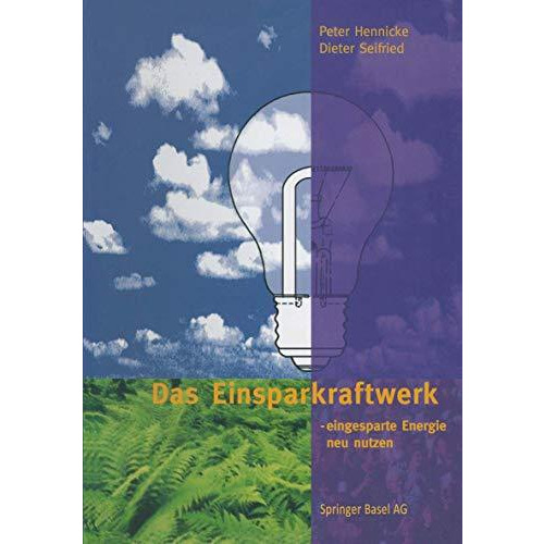 Das Einsparkraftwerk: - eingesparte Energie neu nutzen [Paperback]