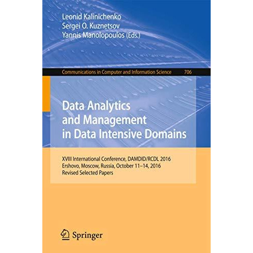 Data Analytics and Management in Data Intensive Domains: XVIII International Con [Paperback]