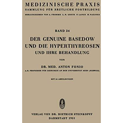 Der Genuine Basedow und die Hyperthyreosen und ihre Behandlung [Paperback]