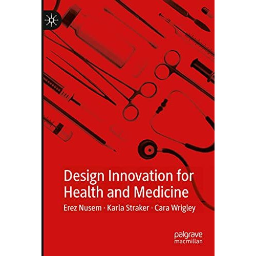 Design Innovation for Health and Medicine [Paperback]