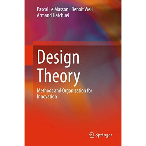 Design Theory: Methods and Organization for Innovation [Hardcover]