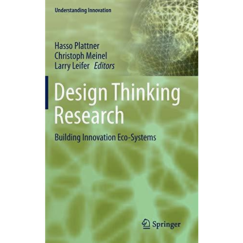 Design Thinking Research: Building Innovation Eco-Systems [Hardcover]