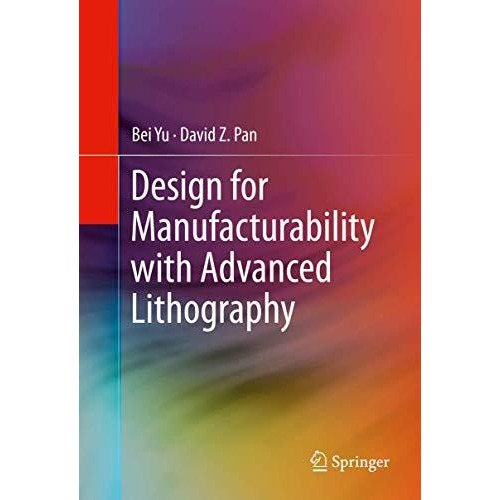 Design for Manufacturability with Advanced Lithography [Hardcover]