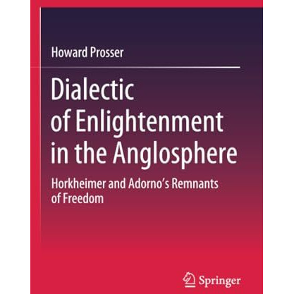 Dialectic of Enlightenment in the Anglosphere: Horkheimer and Adorno's Remnants  [Paperback]