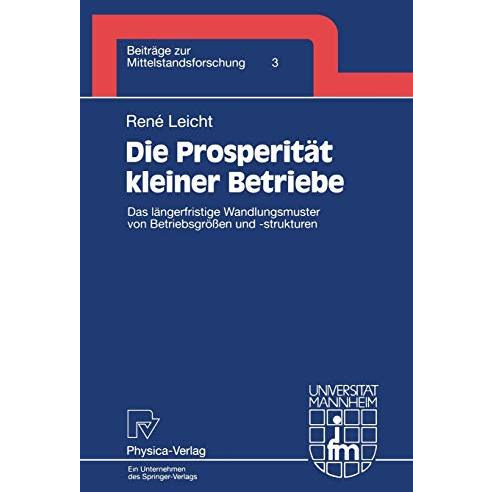 Die Prosperit?t kleiner Betriebe: Das l?ngerfristige Wandlungsmuster von Betrieb [Paperback]