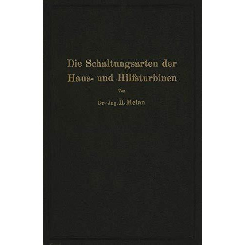 Die Schaltungsarten der Haus- und Hilfsturbinen: Ein Beitrag zur W?rmewirtschaft [Paperback]