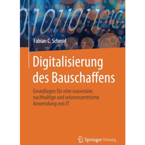 Digitalisierung des Bauschaffens: Grundlagen f?r eine souver?ne, nachhaltige und [Paperback]