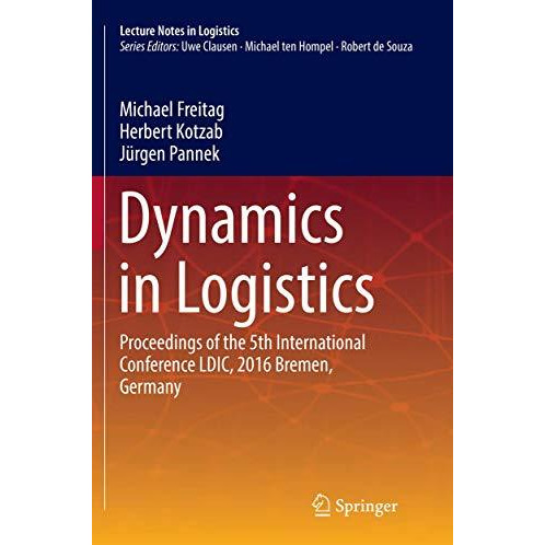 Dynamics in Logistics: Proceedings of the 5th International Conference LDIC, 201 [Paperback]